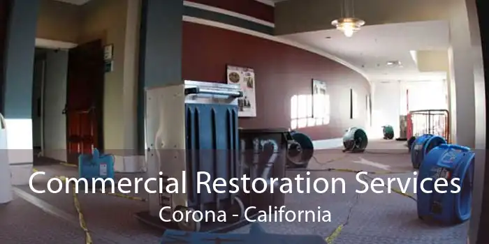 Commercial Restoration Services Corona - California