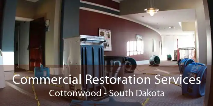 Commercial Restoration Services Cottonwood - South Dakota