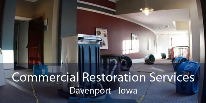 Commercial Restoration Services Davenport - Iowa