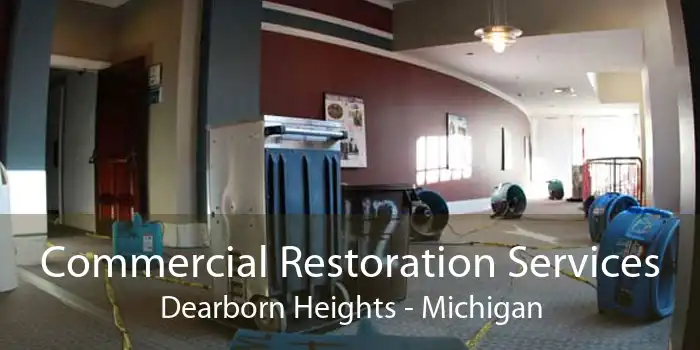 Commercial Restoration Services Dearborn Heights - Michigan