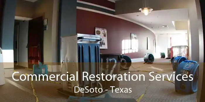 Commercial Restoration Services DeSoto - Texas