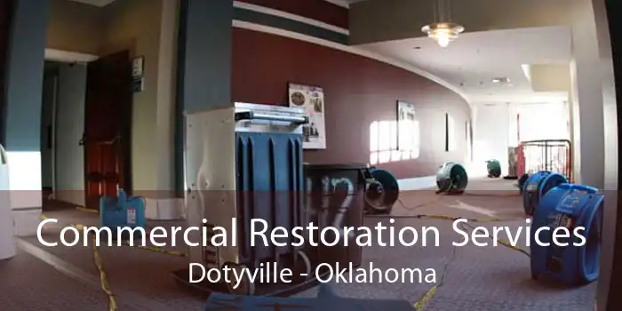 Commercial Restoration Services Dotyville - Oklahoma