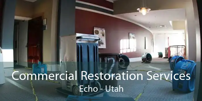 Commercial Restoration Services Echo - Utah