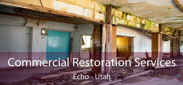 Commercial Restoration Services Echo - Utah