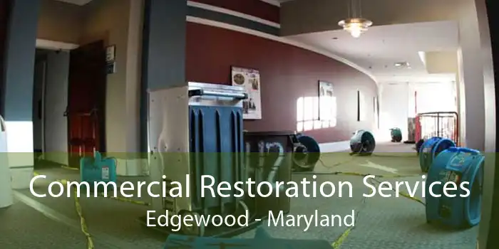 Commercial Restoration Services Edgewood - Maryland