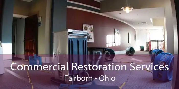 Commercial Restoration Services Fairborn - Ohio