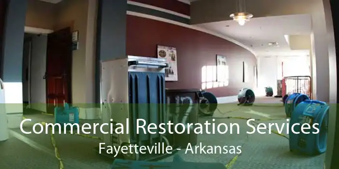 Commercial Restoration Services Fayetteville - Arkansas