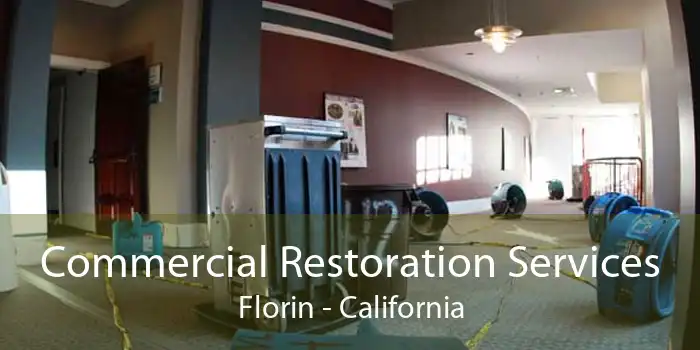 Commercial Restoration Services Florin - California