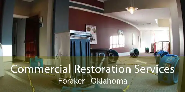 Commercial Restoration Services Foraker - Oklahoma