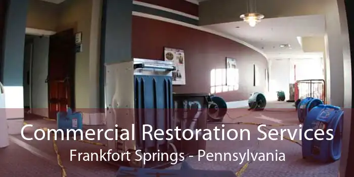 Commercial Restoration Services Frankfort Springs - Pennsylvania