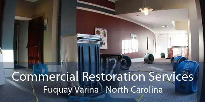 Commercial Restoration Services Fuquay Varina - North Carolina