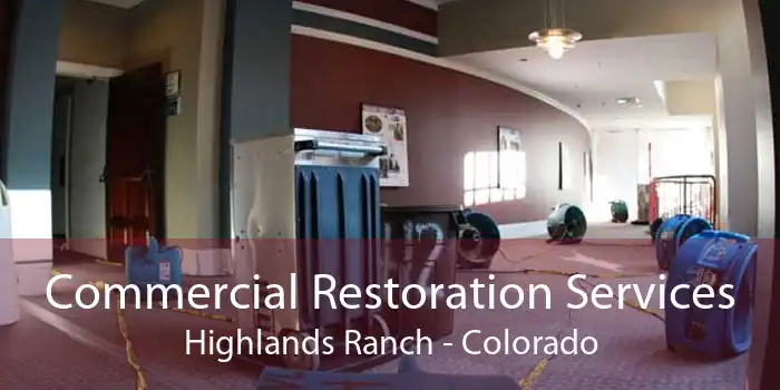 Commercial Restoration Services Highlands Ranch - Colorado