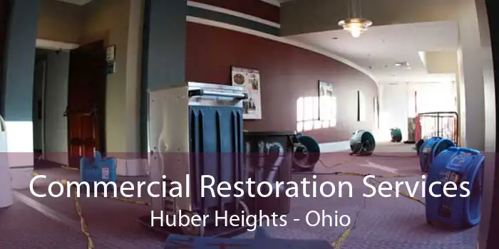 Commercial Restoration Services Huber Heights - Ohio