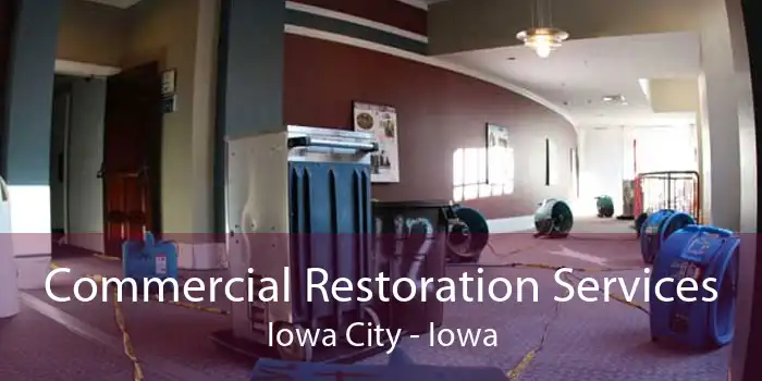 Commercial Restoration Services Iowa City - Iowa
