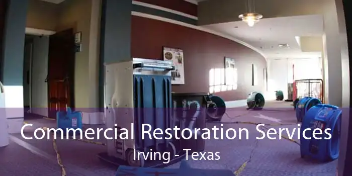 Commercial Restoration Services Irving - Texas
