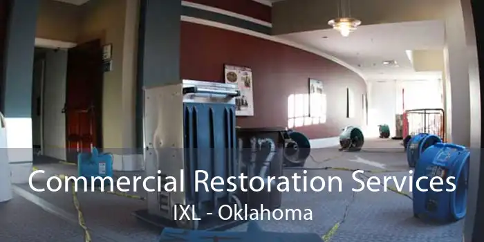 Commercial Restoration Services IXL - Oklahoma