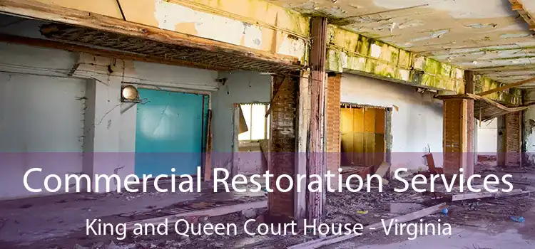 Commercial Restoration Services King and Queen Court House - Virginia