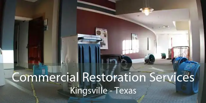Commercial Restoration Services Kingsville - Texas