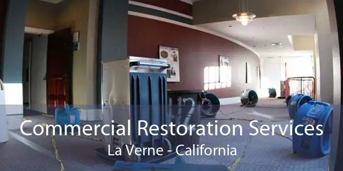Commercial Restoration Services La Verne - California