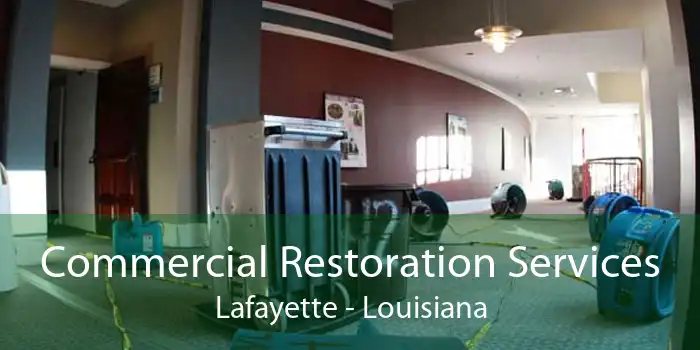 Commercial Restoration Services Lafayette - Louisiana