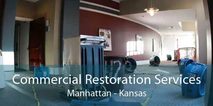 Commercial Restoration Services Manhattan - Kansas