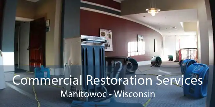 Commercial Restoration Services Manitowoc - Wisconsin