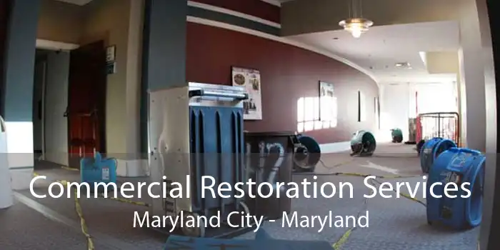 Commercial Restoration Services Maryland City - Maryland
