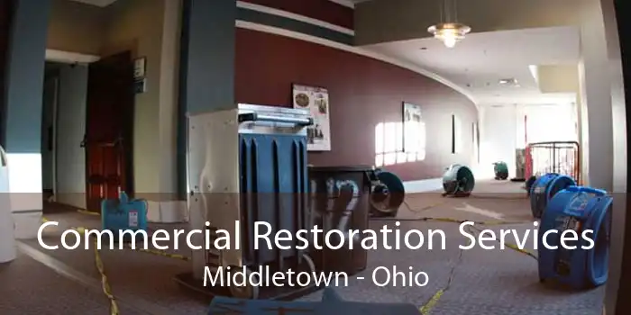 Commercial Restoration Services Middletown - Ohio