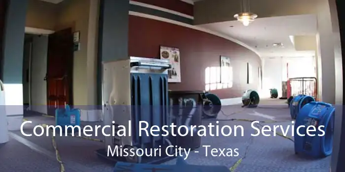 Commercial Restoration Services Missouri City - Texas