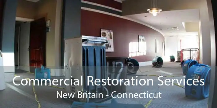 Commercial Restoration Services New Britain - Connecticut