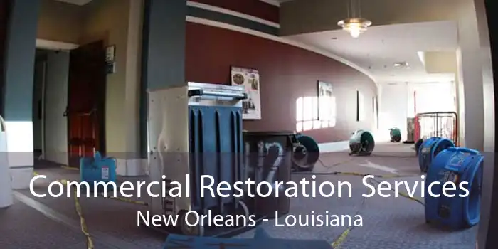 Commercial Restoration Services New Orleans - Louisiana