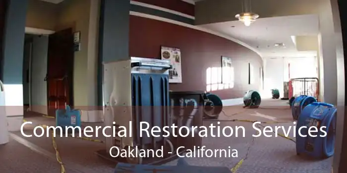 Commercial Restoration Services Oakland - California