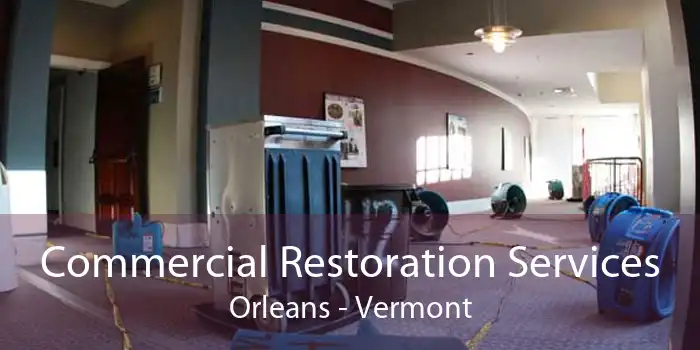 Commercial Restoration Services Orleans - Vermont