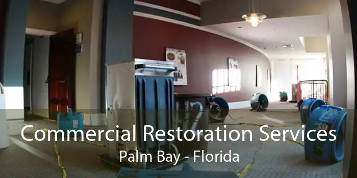 Commercial Restoration Services Palm Bay - Florida