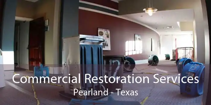 Commercial Restoration Services Pearland - Texas