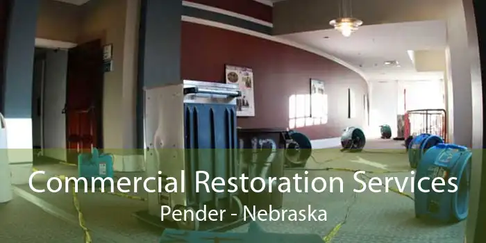 Commercial Restoration Services Pender - Nebraska