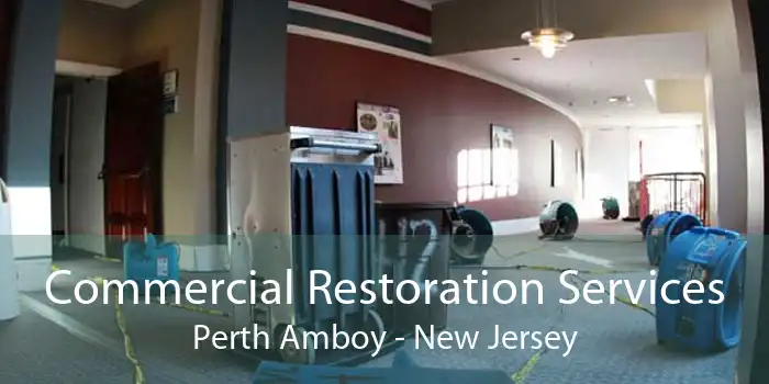 Commercial Restoration Services Perth Amboy - New Jersey
