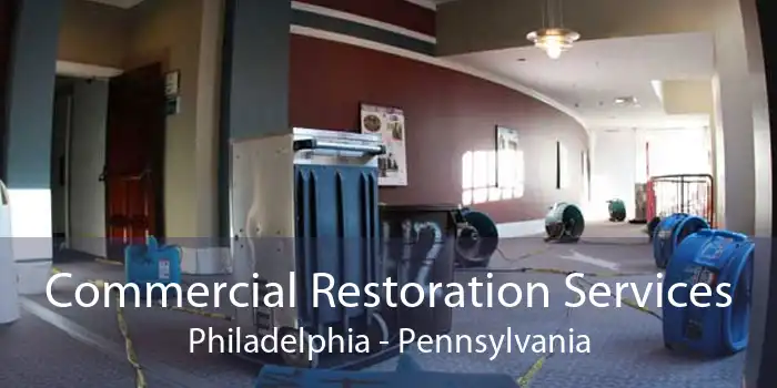 Commercial Restoration Services Philadelphia - Pennsylvania