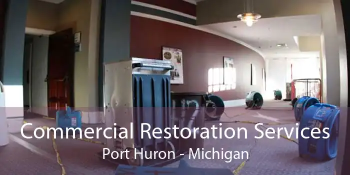 Commercial Restoration Services Port Huron - Michigan