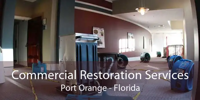 Commercial Restoration Services Port Orange - Florida