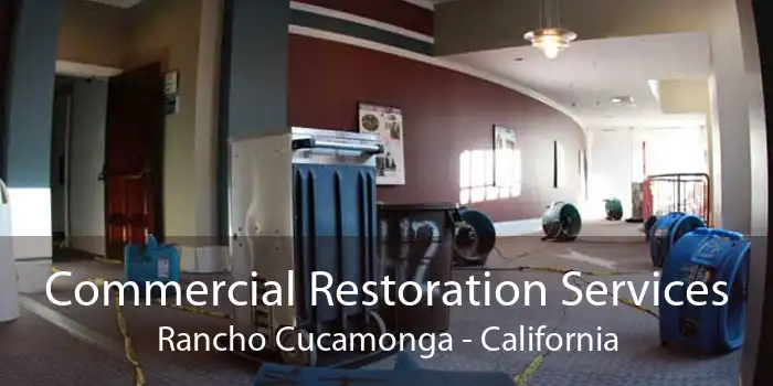 Commercial Restoration Services Rancho Cucamonga - California