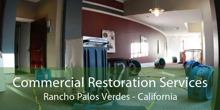 Commercial Restoration Services Rancho Palos Verdes - California