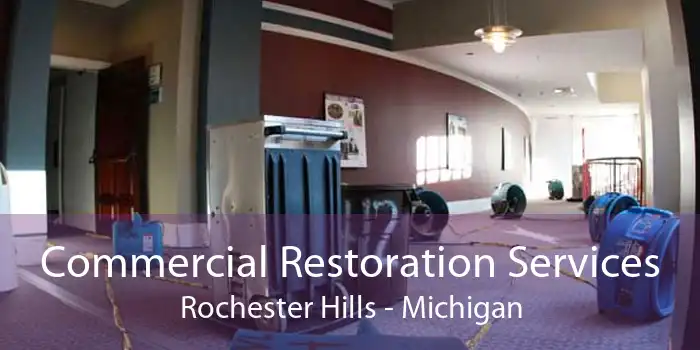 Commercial Restoration Services Rochester Hills - Michigan