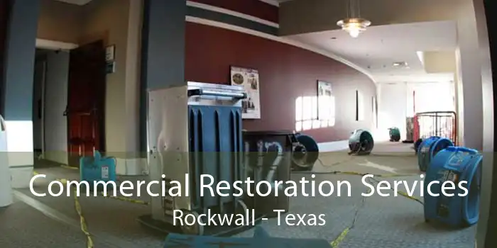 Commercial Restoration Services Rockwall - Texas