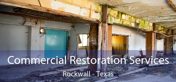 Commercial Restoration Services Rockwall - Texas