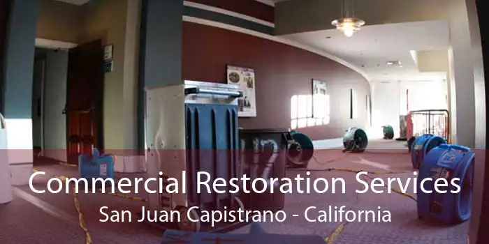 Commercial Restoration Services San Juan Capistrano - California