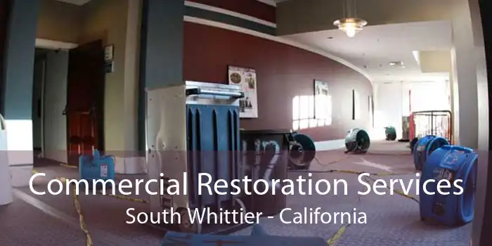 Commercial Restoration Services South Whittier - California