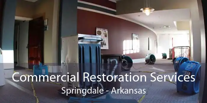 Commercial Restoration Services Springdale - Arkansas