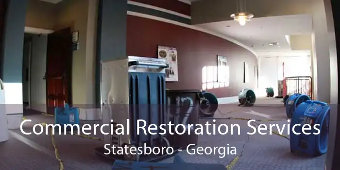 Commercial Restoration Services Statesboro - Georgia