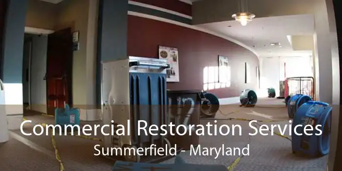 Commercial Restoration Services Summerfield - Maryland